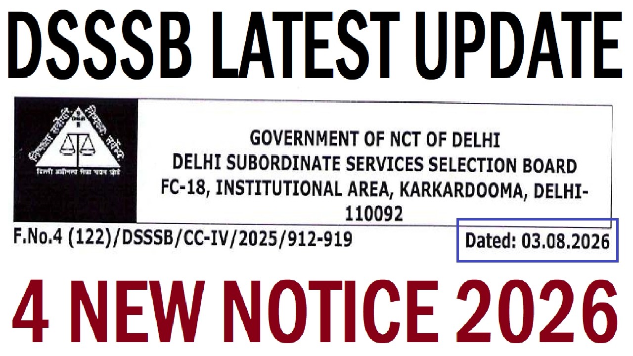 DSSSB LATEST UPDATE 3.8.2026, DSSSB 4 NEW NOTICE 2026