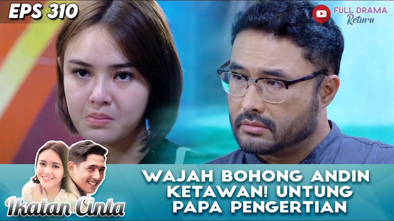 WAJAH BOHONG ANDIN KETAWAN! UNTUNG PAPA PENGERTIAN - IKATAN CINTA