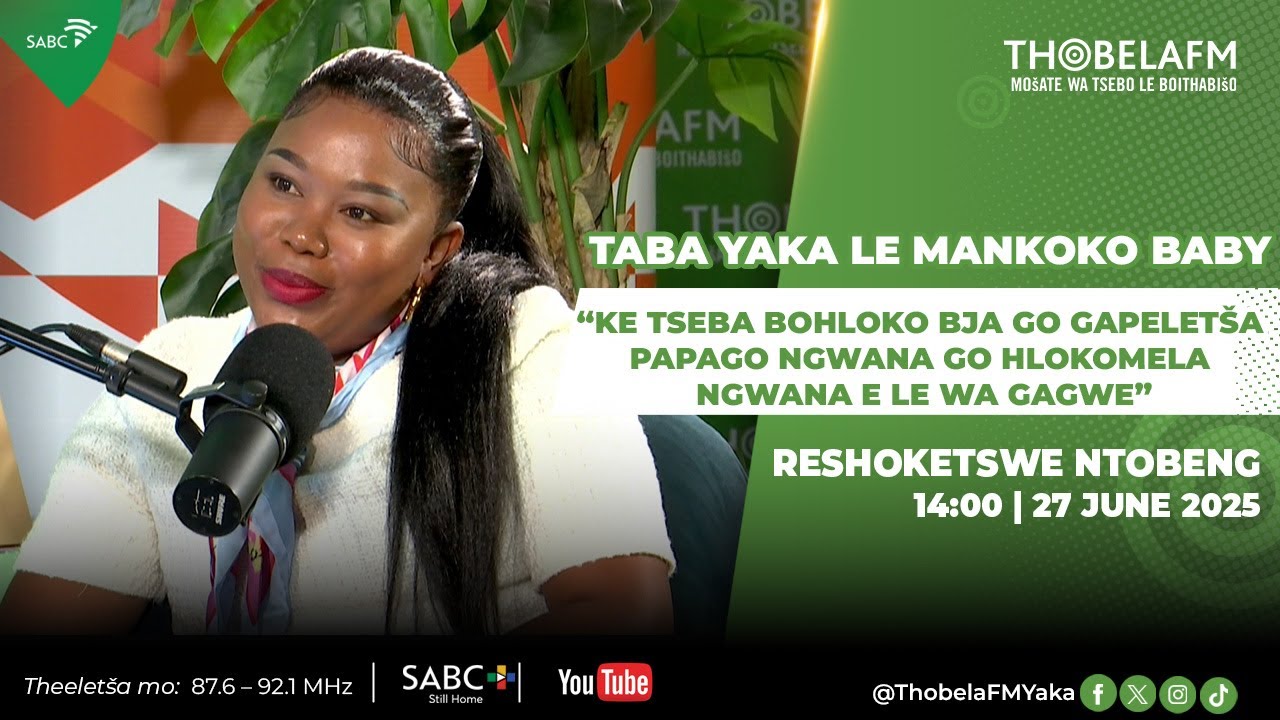 #TYLMB | Reshoketswe Ntobeng | “ke tseba bohloko bja go gapeletša papago ngwana go hlokomela ngwana”