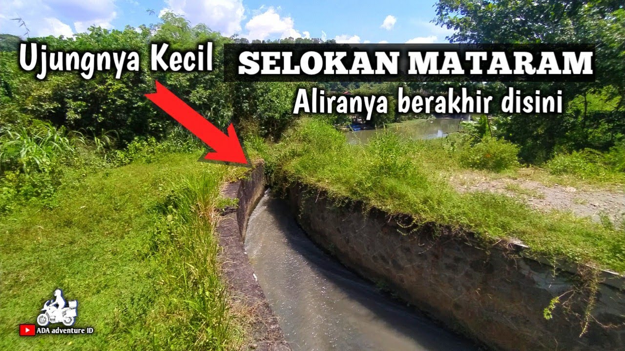 UJUNG SELOKAN MATARAM YOGYAKARTA ALIRANYA BERAKHIR DISINI