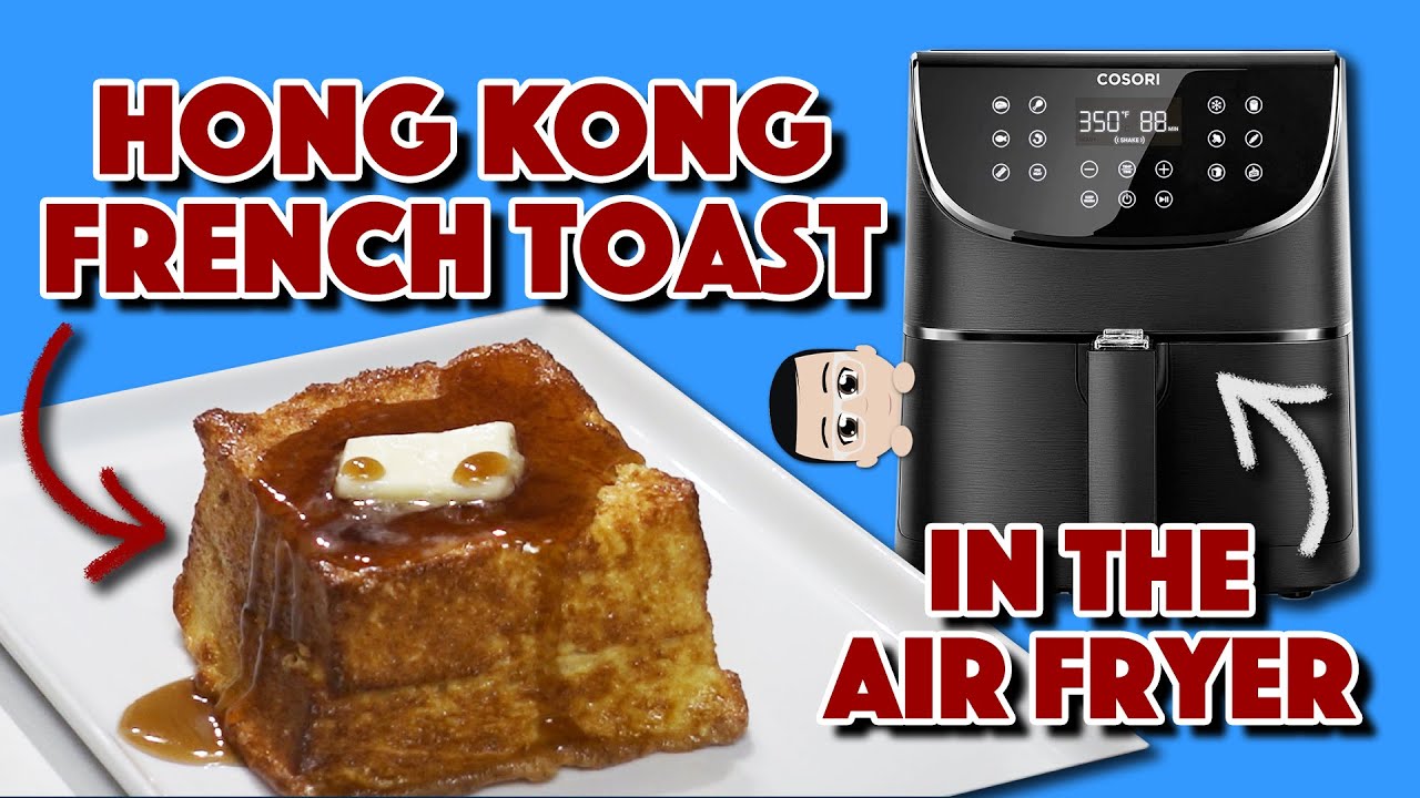 Hong Kong Style French Toast in the Air Fryer