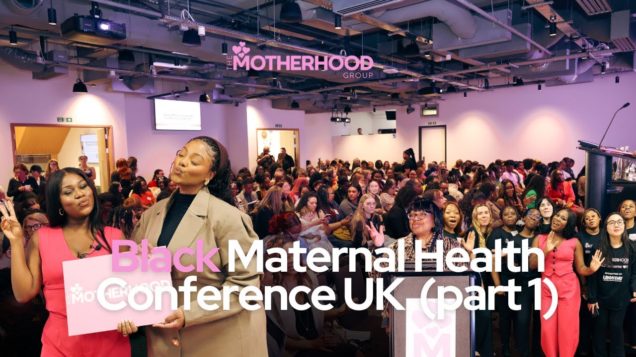 Black Maternal Health Conference UK 2025 (part 1 ) by The Motherhood Group