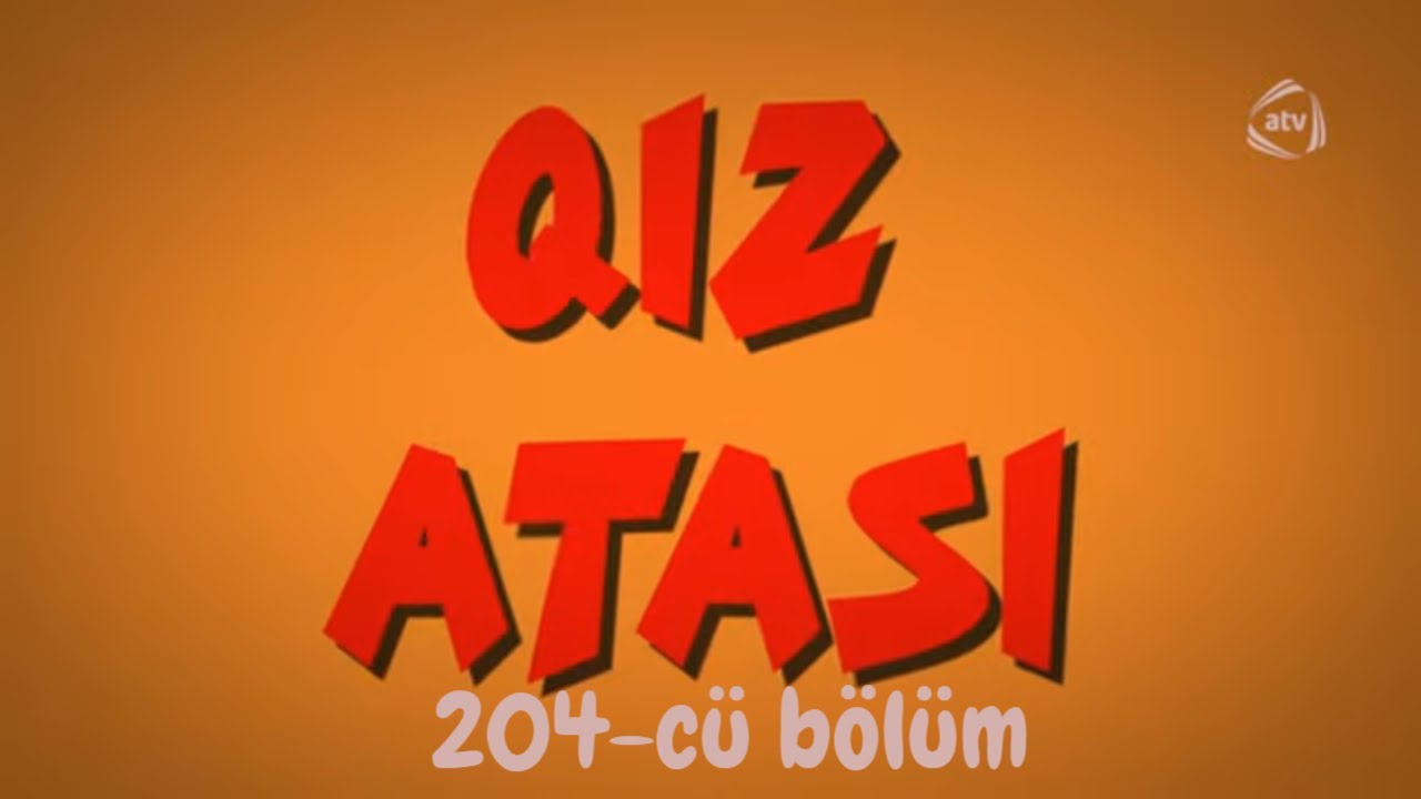 Qız Atası - Bəyqızının axtarışı (204-cü bölüm)