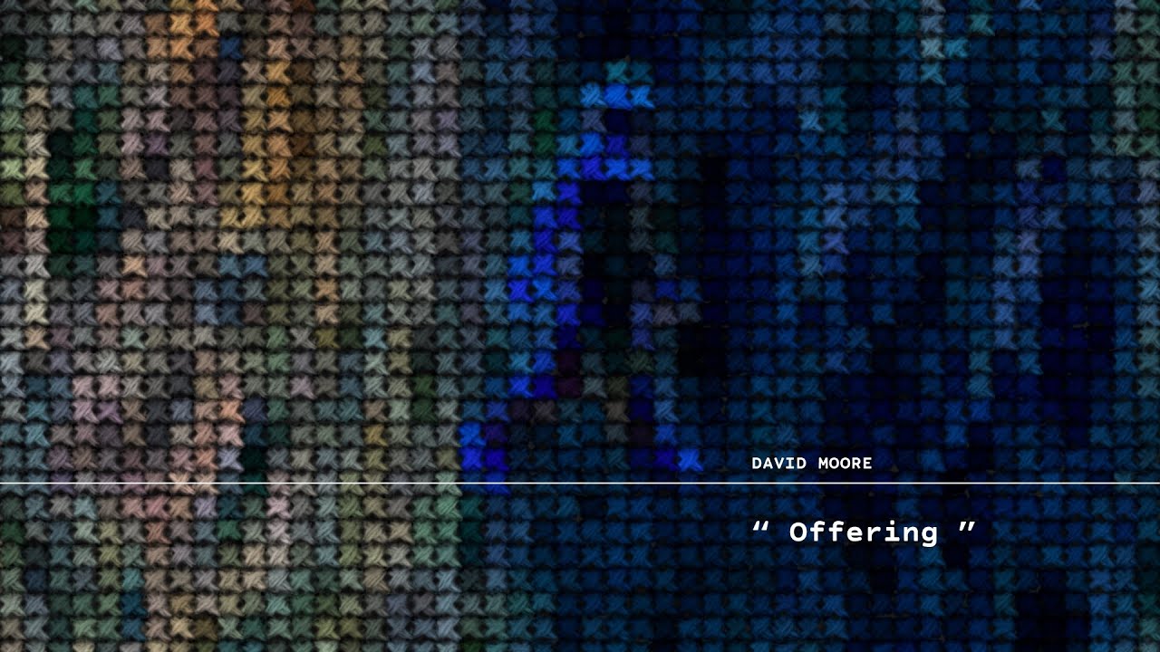David Moore - Offering (Official Video)