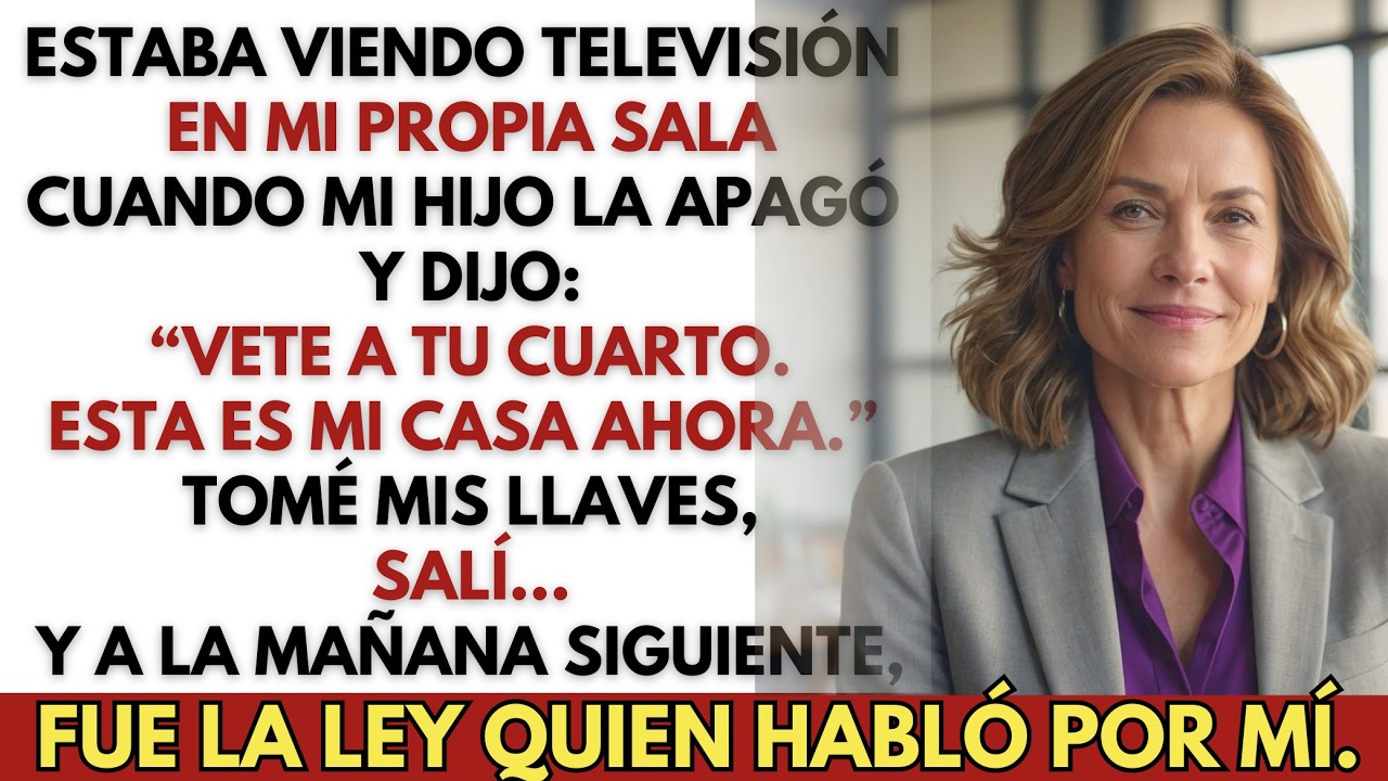 Mi hijo me ordenó salir de mi propia sala… así que dejé que la ley hablara