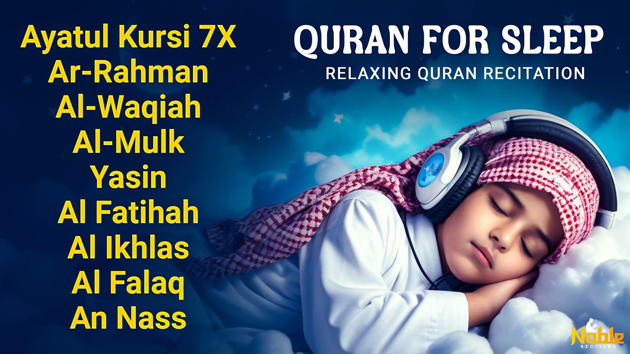 Calming Quran Recitation Before Sleep | Al-Fatihah, Ayat Al-kursi, Yasin, Ar Rahman | Noble Reciters
