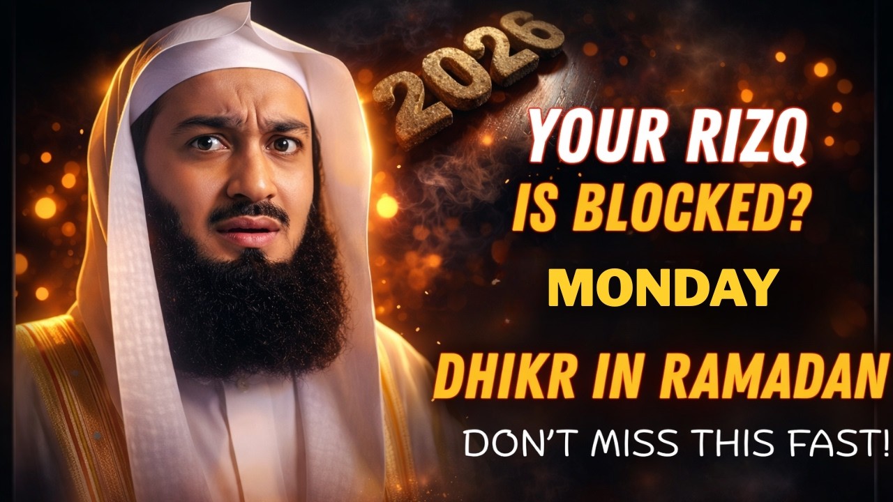 Your Rizq Is Blocked? Do This Monday Dhikr in Ramadan | Don’t Miss This Fast! – Mufti Menk