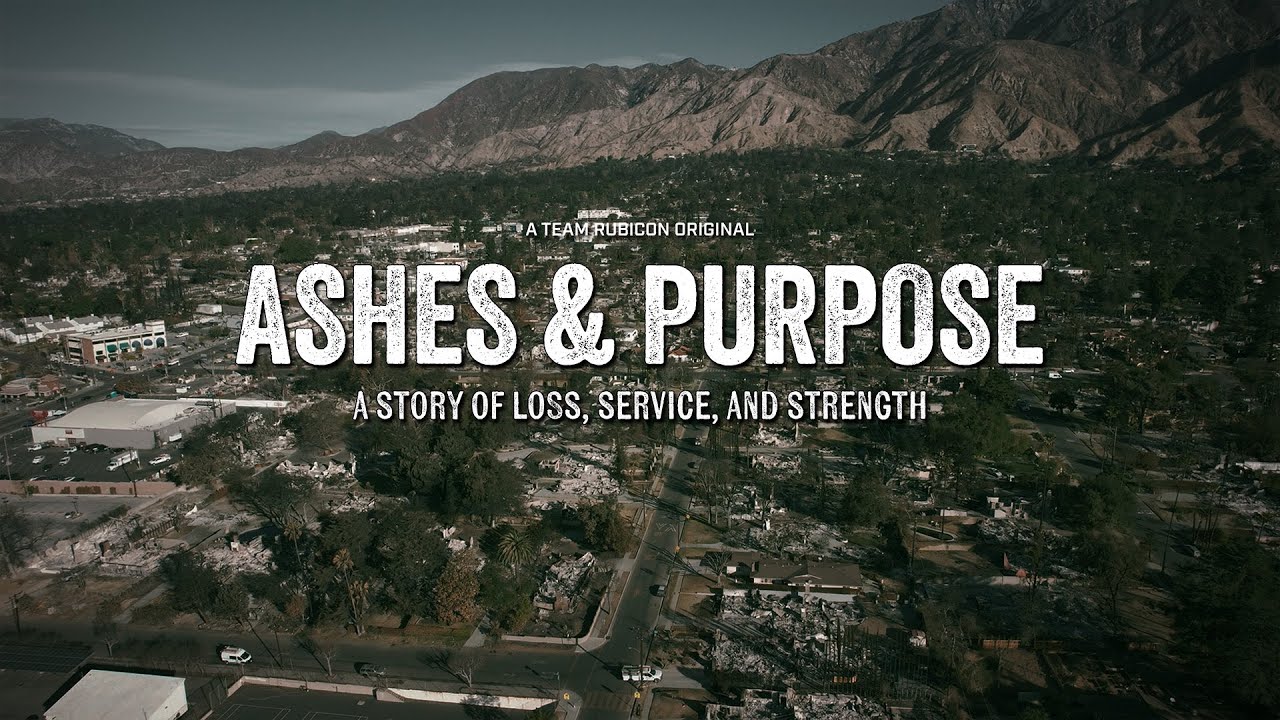 Ashes & Purpose | A Team Rubicon Original
