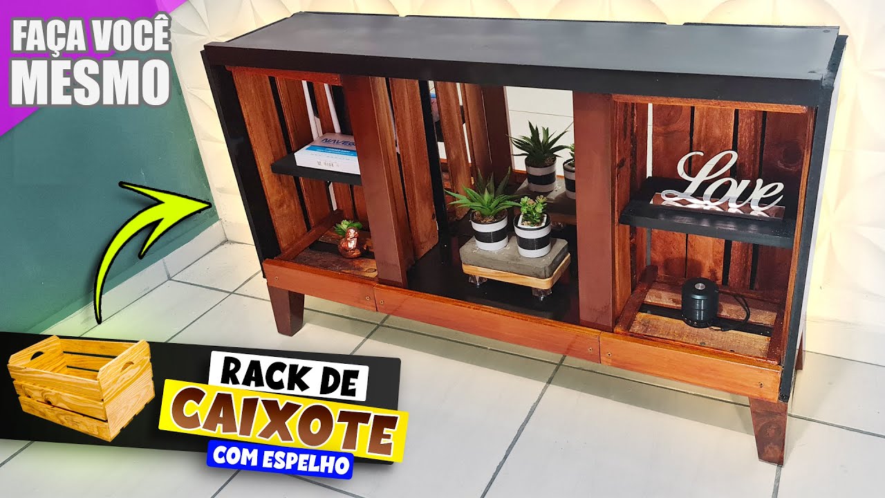 COMO FAZER UM RACK DE CAIXOTE DE FEIRA COM ESPELHO