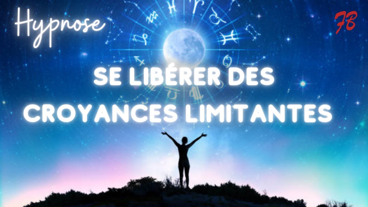 Se LIBERER des CROYANCES LIMITANTES et Etre Maître de Sa Vie[Hypnose]