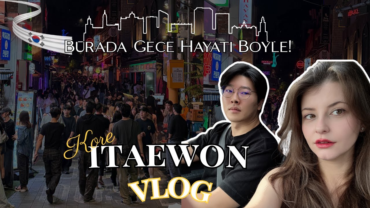 KORE ITAEWON Barlar Sokağına Girdik! Koreli Eşimle Gece Hayatı Vlog 🤫  Bu Ne Kalabalık! 😧