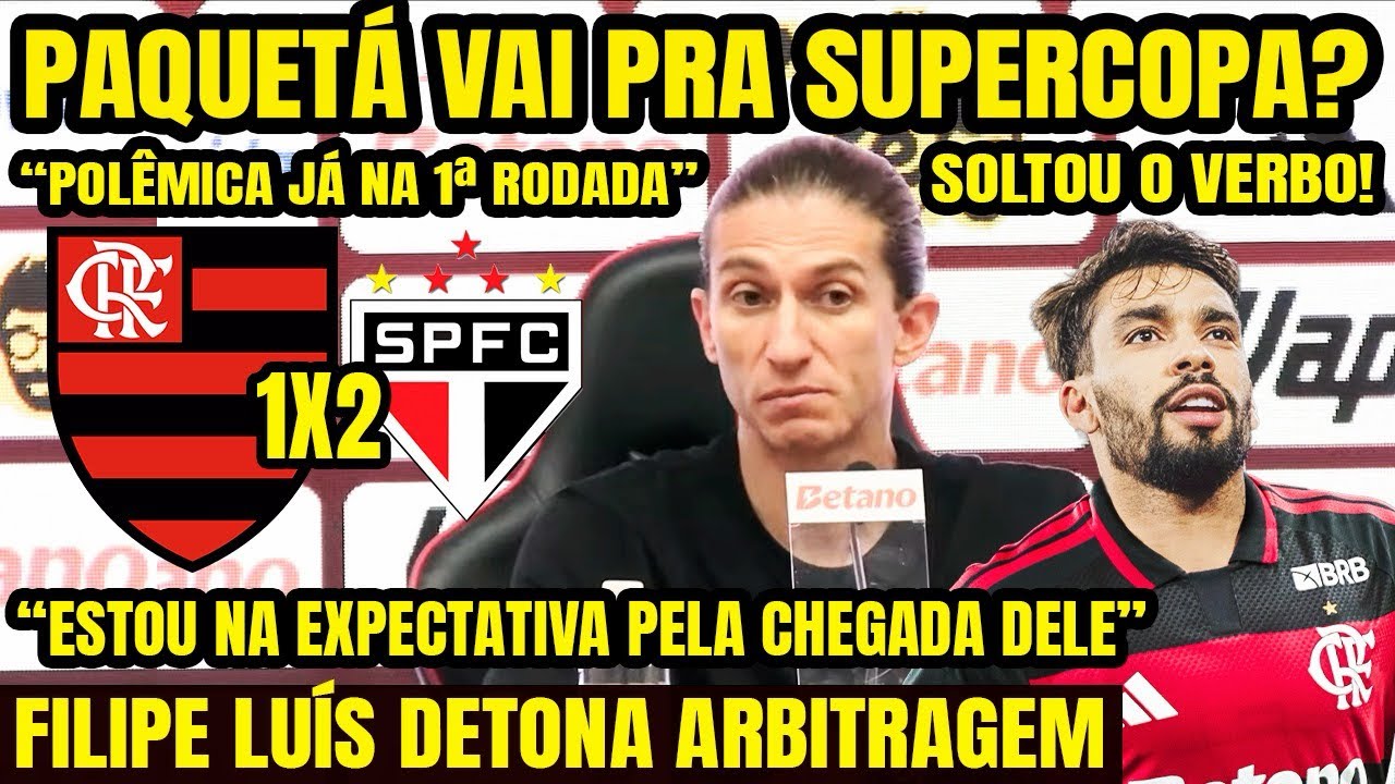 FILIPE LUÍS REVELA SE PAQUETÁ JOGA SUPERCOPA! 