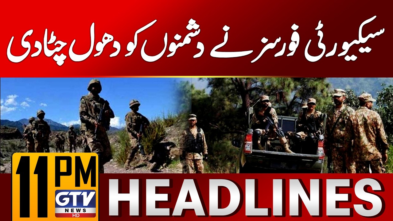 Security Forces Big Operation Against Enemies | ISPR Updates | 11 PM News Headlines | GTV News