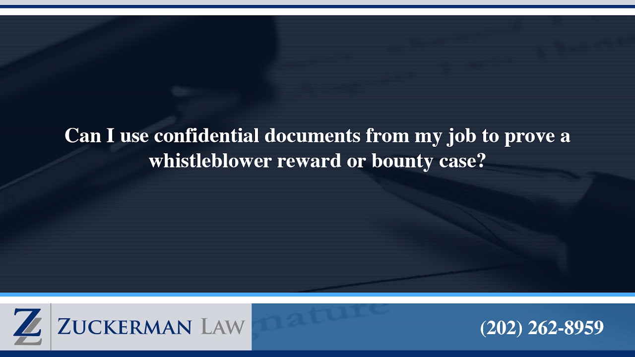 Can I use confidential documents from my job to prove a whistleblower reward or bounty case?
