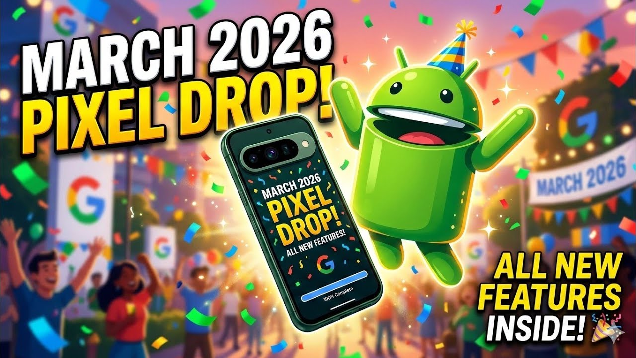 Google&rsquo;s BIG March 2026 Pixel Drop: Desktop Mode, Custom AI Icons & More! 🔥  