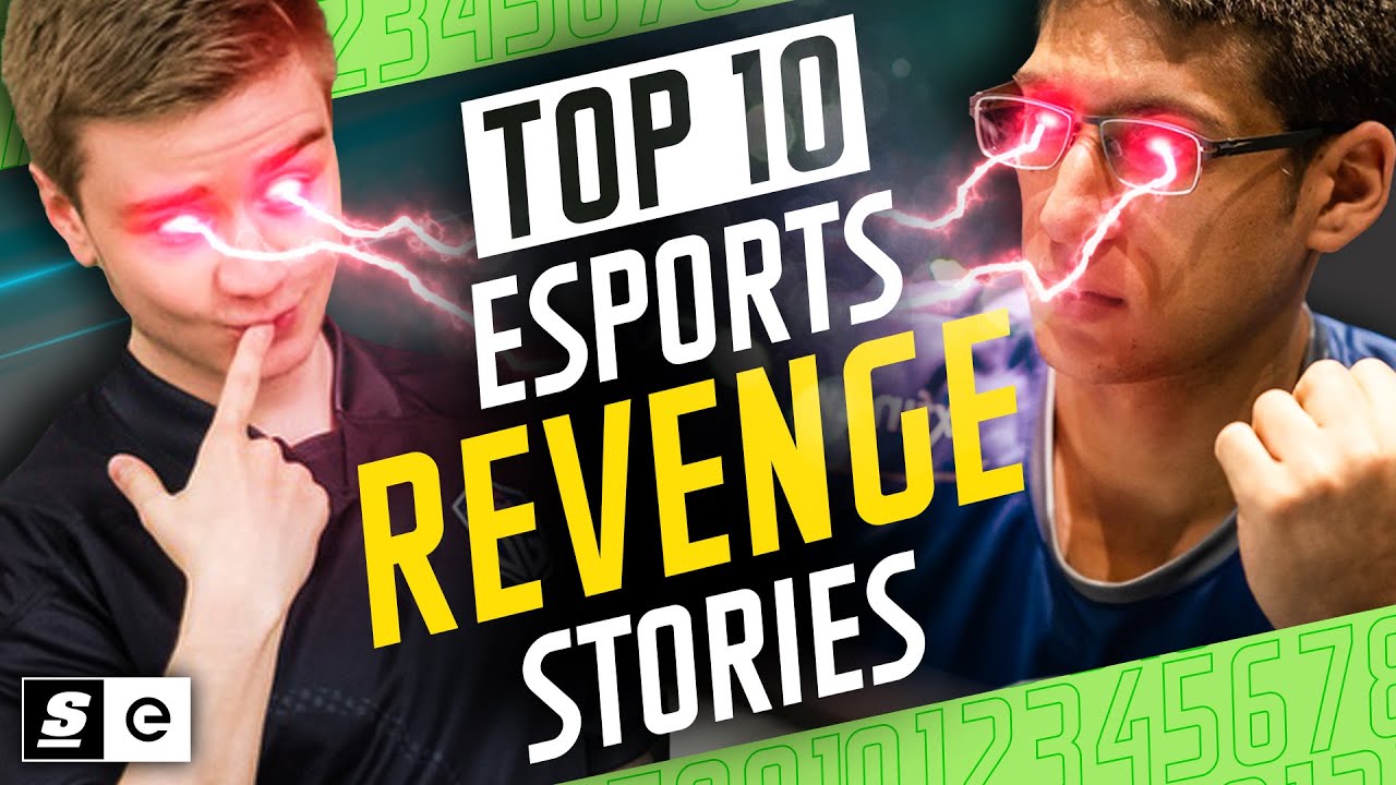Top 10 Revenge Stories in Esports