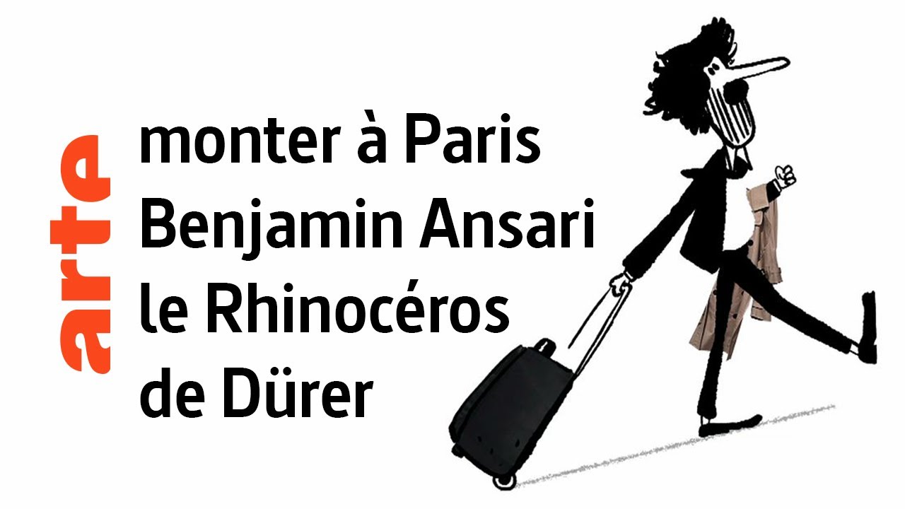 monter à Paris / Benjamin Ansari / le Rhinocéros de Dürer - Karambolage - ARTE
