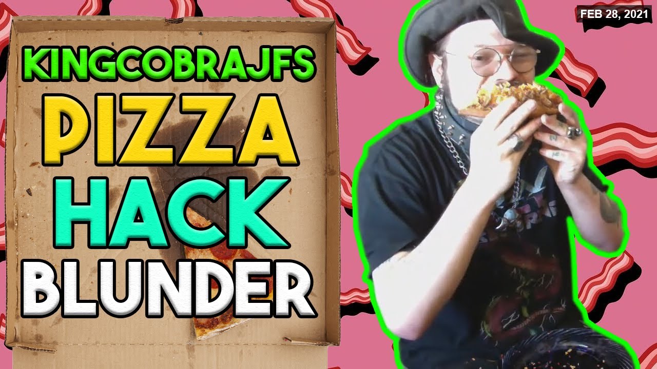 KingCobraJFS Pizza Hack Blunder