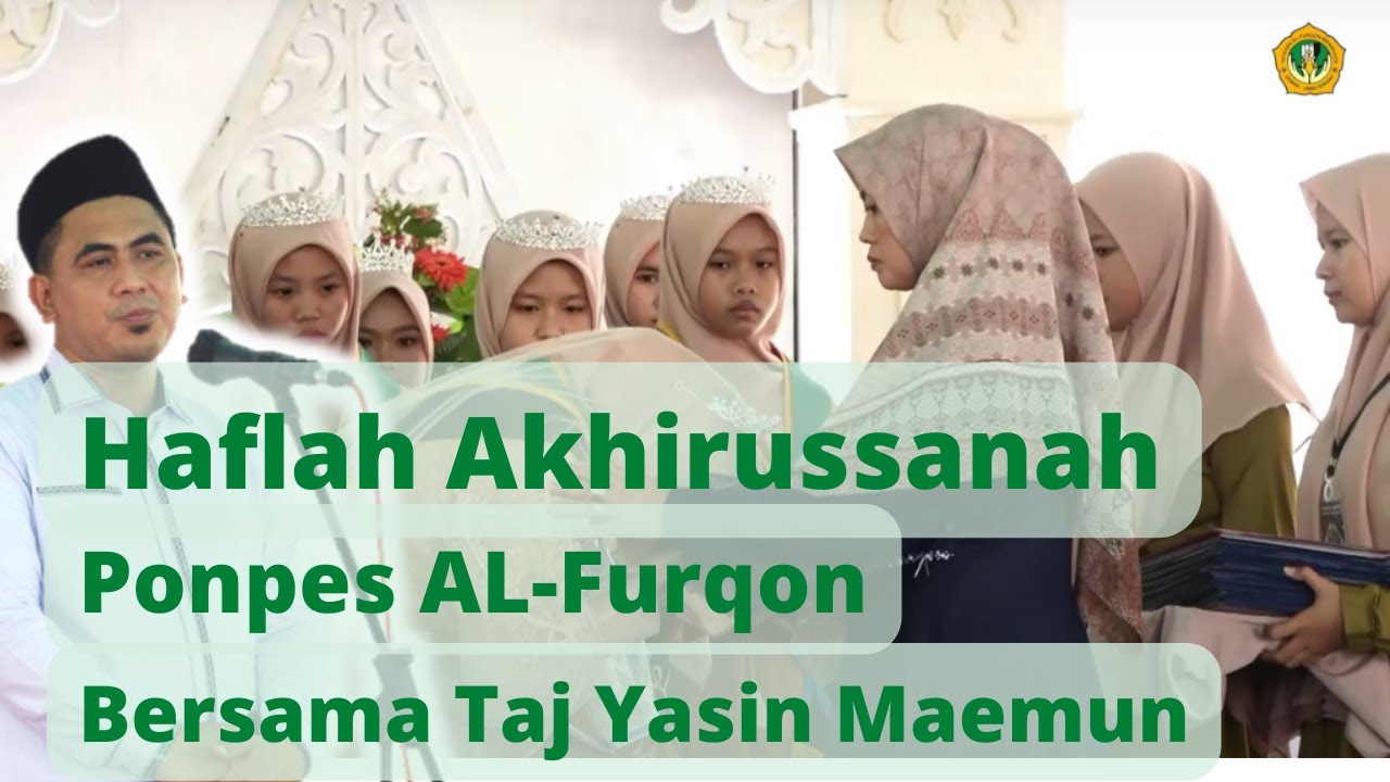 Haflah Akhirussanah dan Khotmil Qur'an Al Furqon I Wisuda MTs dan SMK I tahun 2022
