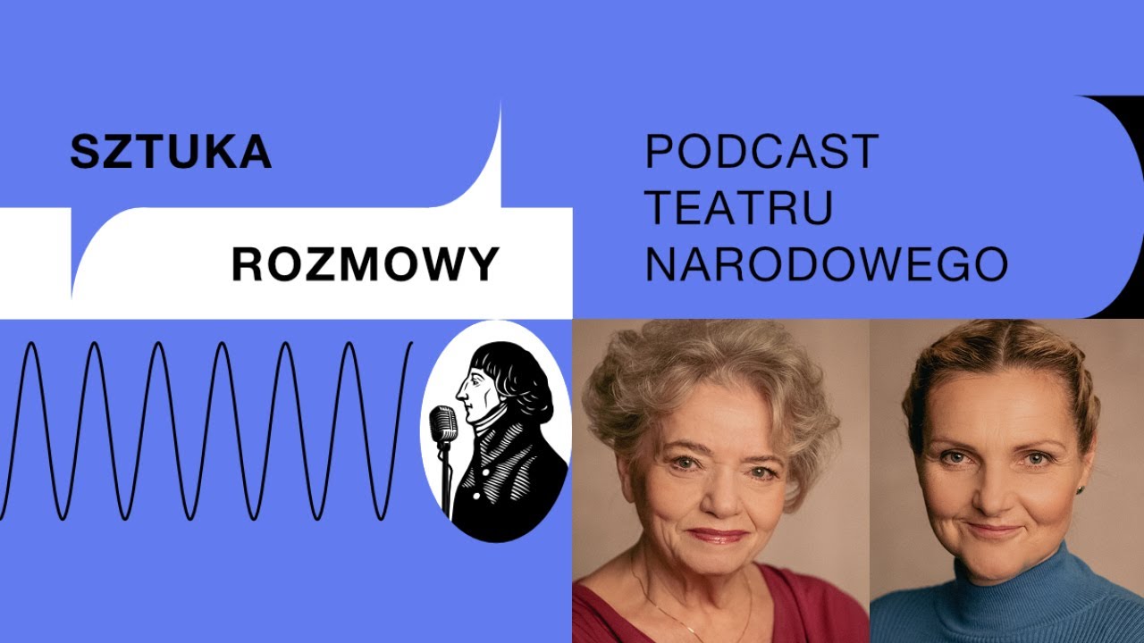 SZTUKA ROZMOWY &ndash; Anna Seniuk i Ewa Konstancja Bułhak