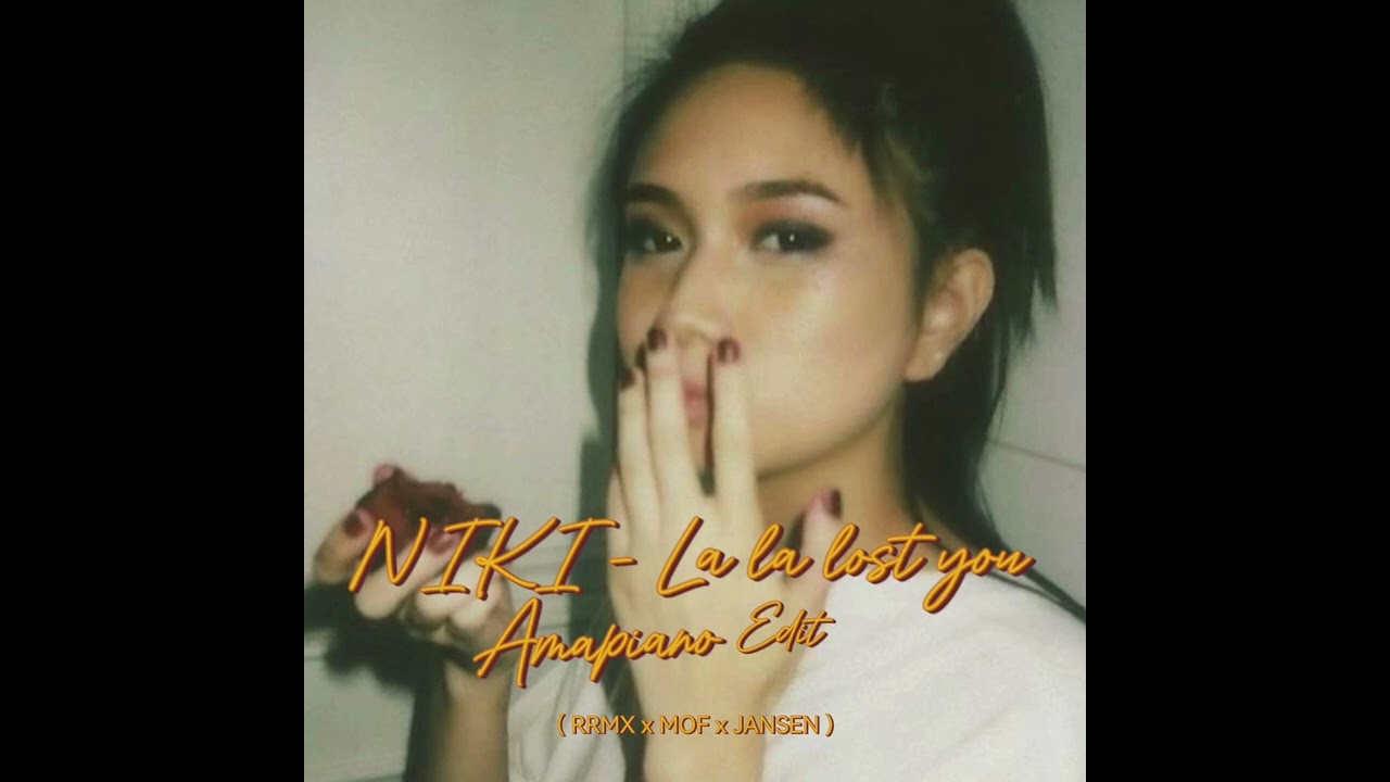 NIKI - La la lost You Amapiano Edit( RRMX x MOF x Jansen. )