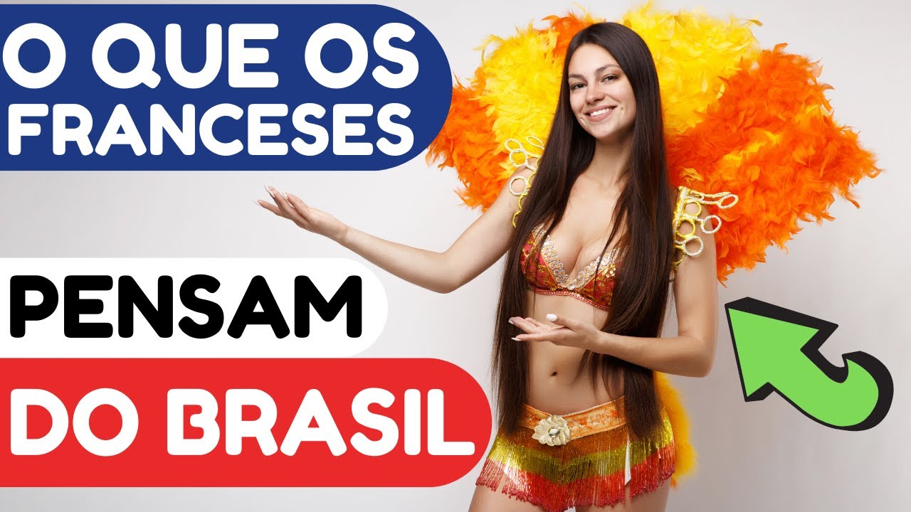 O QUE OS FRANCESES PENSAM DO BRASIL : TOP 8 dos estereótipos dos brasileiros na França !
