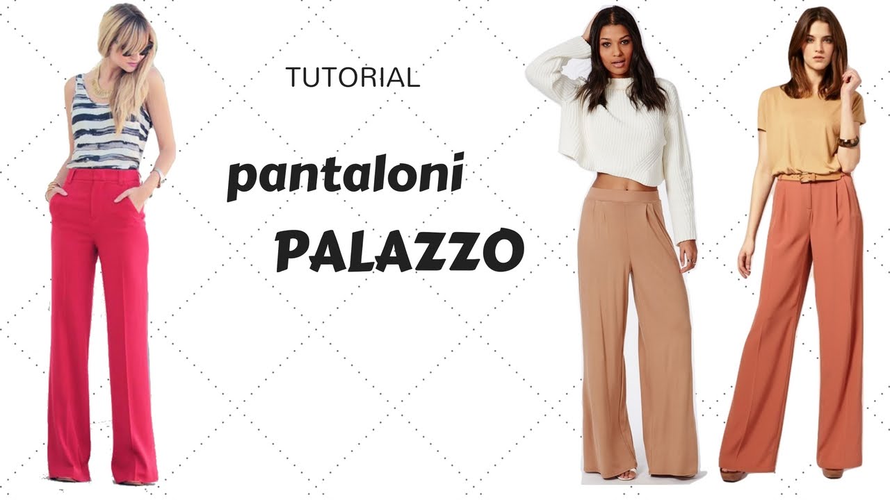 Cucire i PANTALONI PALAZZO su misura