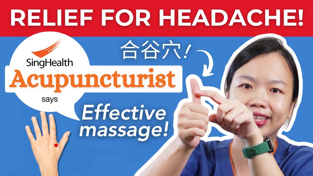 Relieve Headaches & Toothaches with THIS Acupressure Point (HeGu - 合谷) | Changi General Hospital