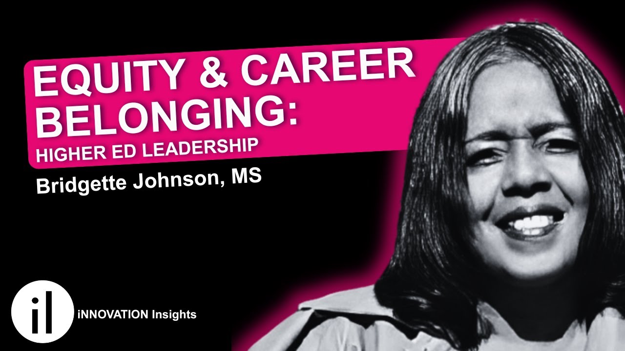 Equity & Career Belonging with Bridgette Johnson | iNNOVATION Insights Podcast