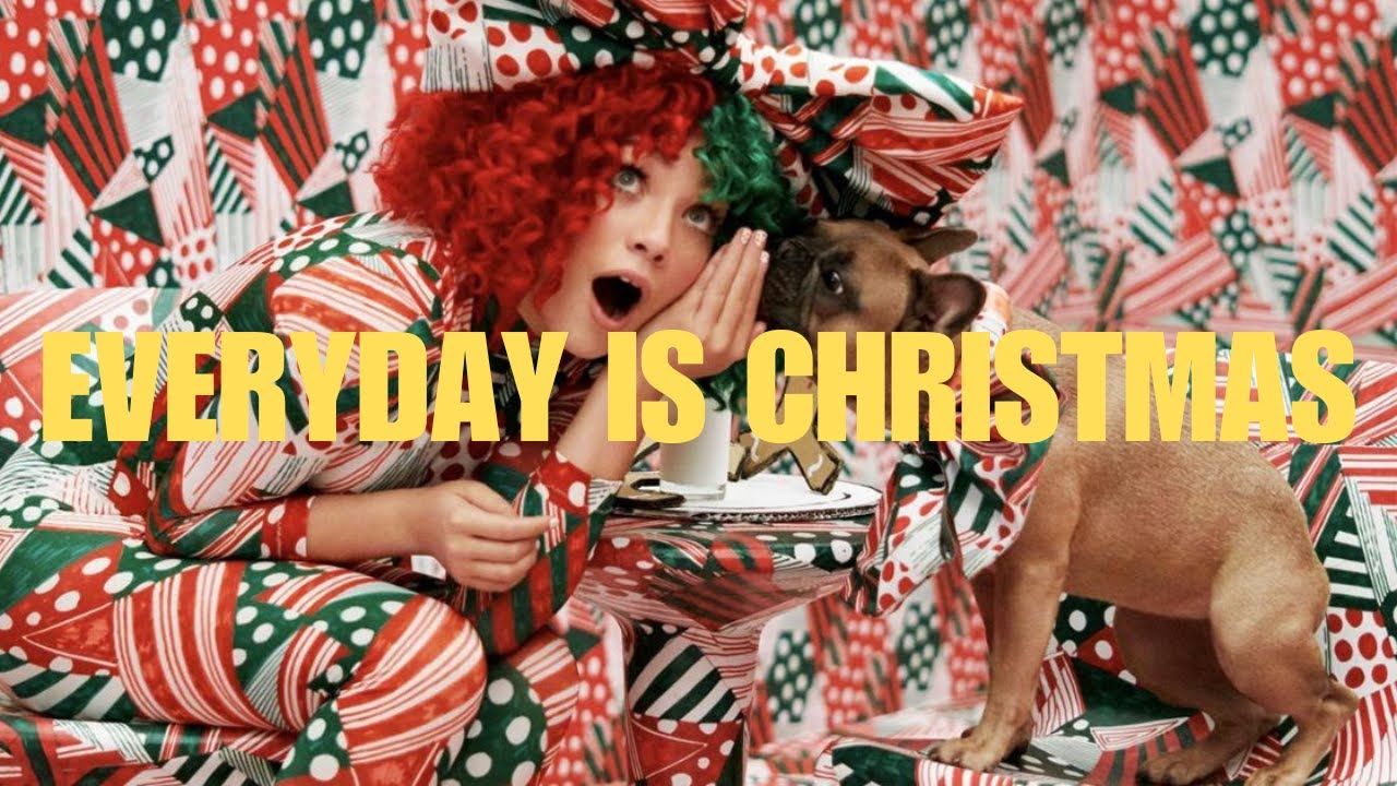 Sia - Everyday Is Christmas [Lyrics]