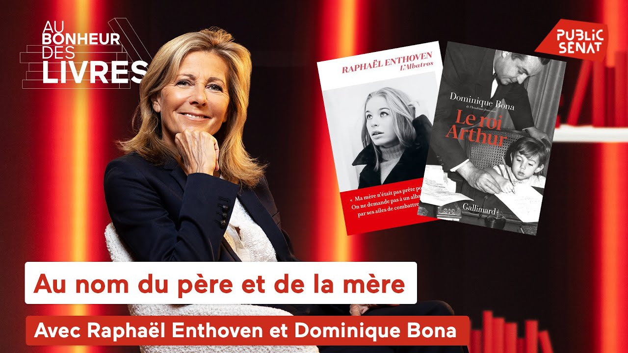 Au nom du père et de la mère, avec Dominique Bona et Raphaël Enthoven