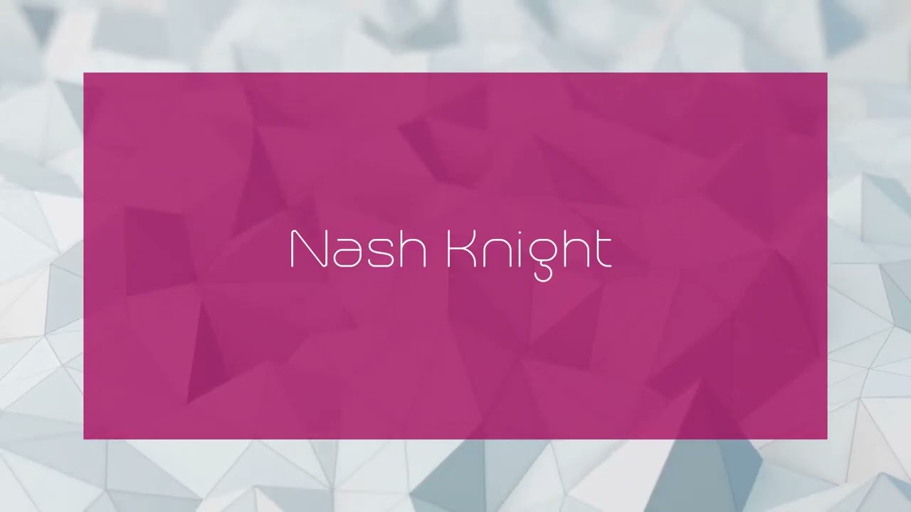 Nash Knight - appearance