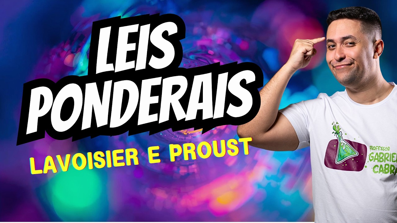 LEIS PONDERAIS - LAVOISIER E PROUST