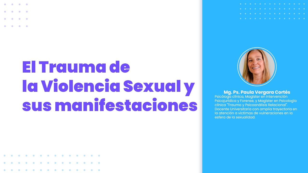 El Trauma de la Violencia Sexual y sus manifestaciones