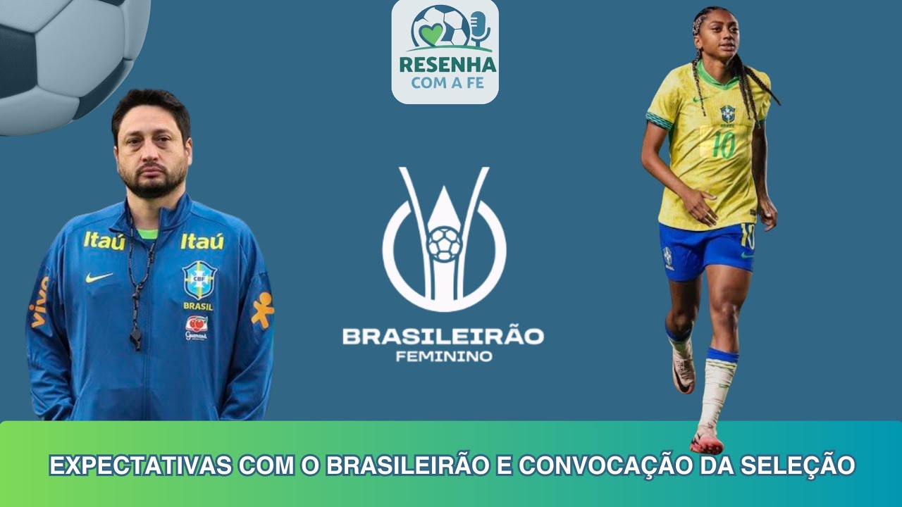 BRASILEIRÃO FEMININO 2026 & CONVOCAÇÃO DA SELEÇÃO BRASILEIRA FEMININA | MESA DE UMA PARA TODAS