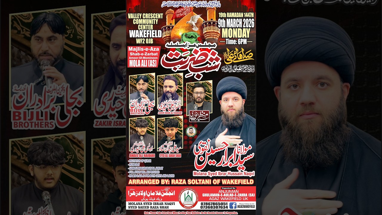 Majlis-e-Aza Shab-e-Zarbat Imam Ali (as) - 09-03-2026 - AGAZ WAKEFIELD UK