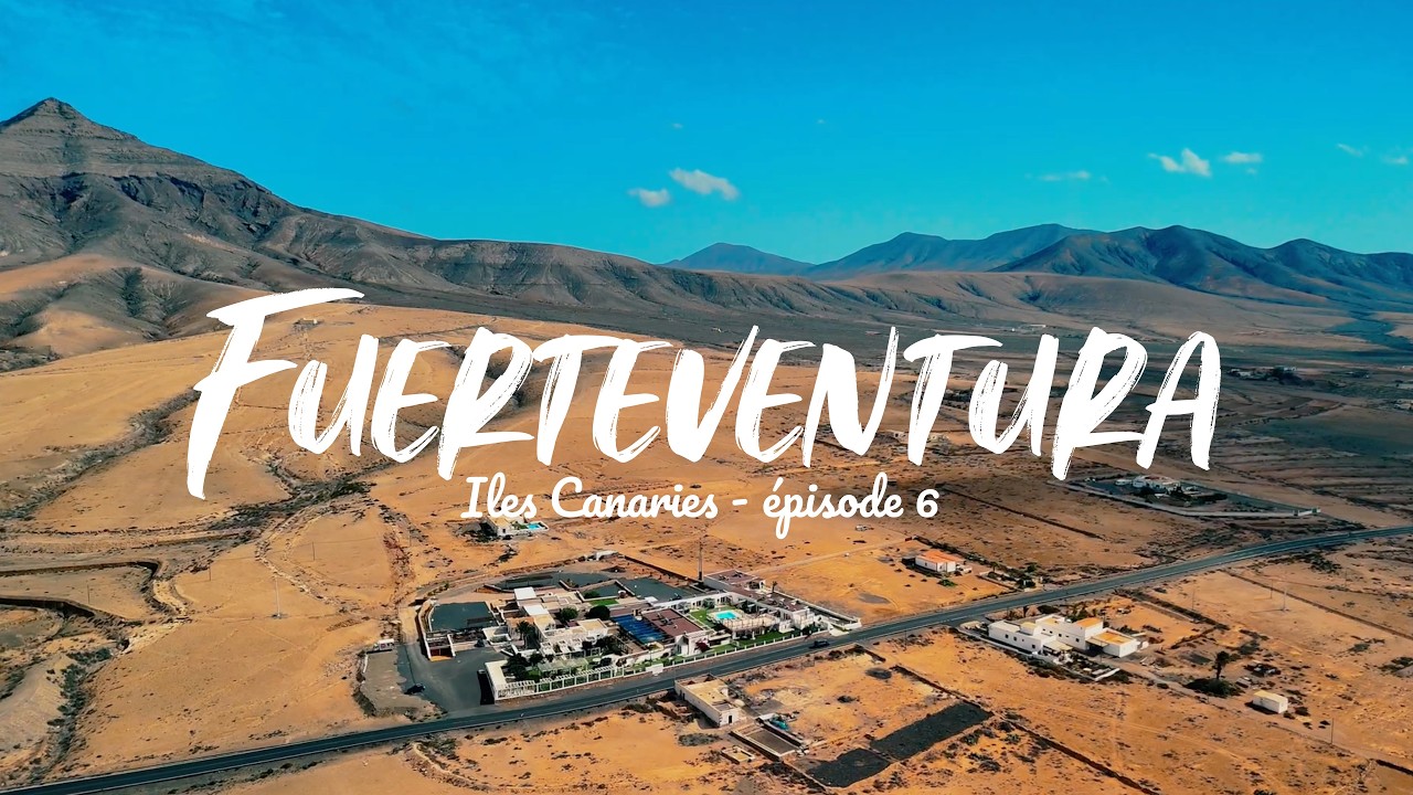 Une journée sur l'ile de Fuerteventura : Découvrez ses Plages Sauvages et son Histoire Canarienne