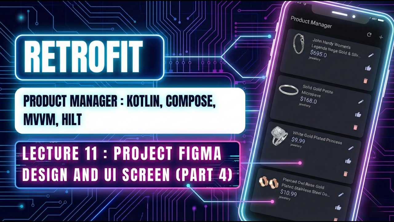 Retrofit +: Jetpack Compose :  Building UI from Figma Design - Lecture 11