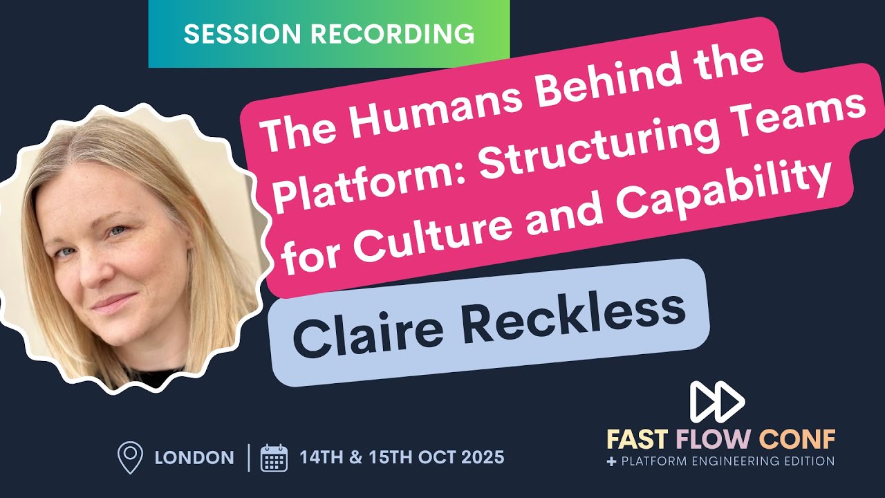 The Humans Behind the Platform: Structuring Teams for Culture and Capability