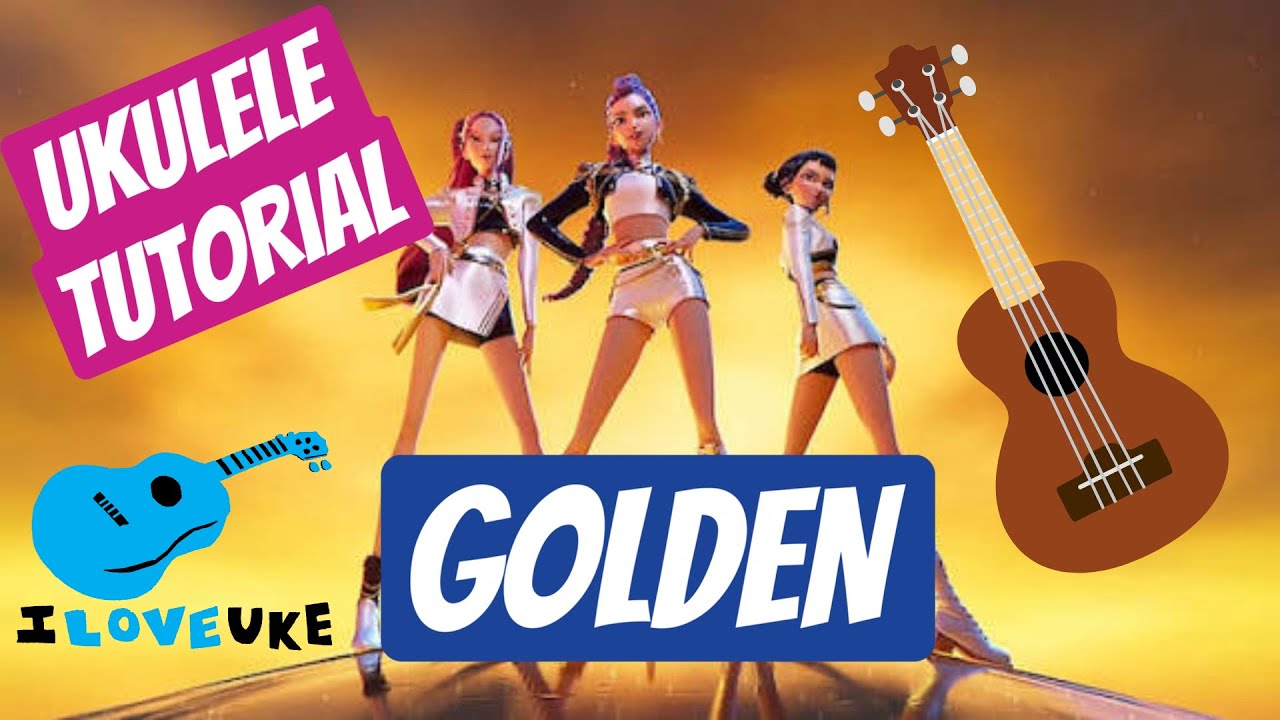 K-POP DEMON HUNTERS - GOLDEN | ukulele tutorial by ILOVEUKE