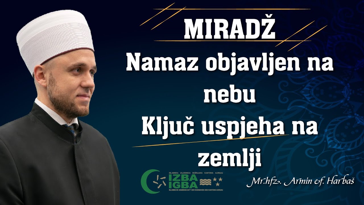 Miradž: Namaz objavljen na nebu - Ključ uspjeha na zemlji! - hutba hafiz mr. Armin Harbaš