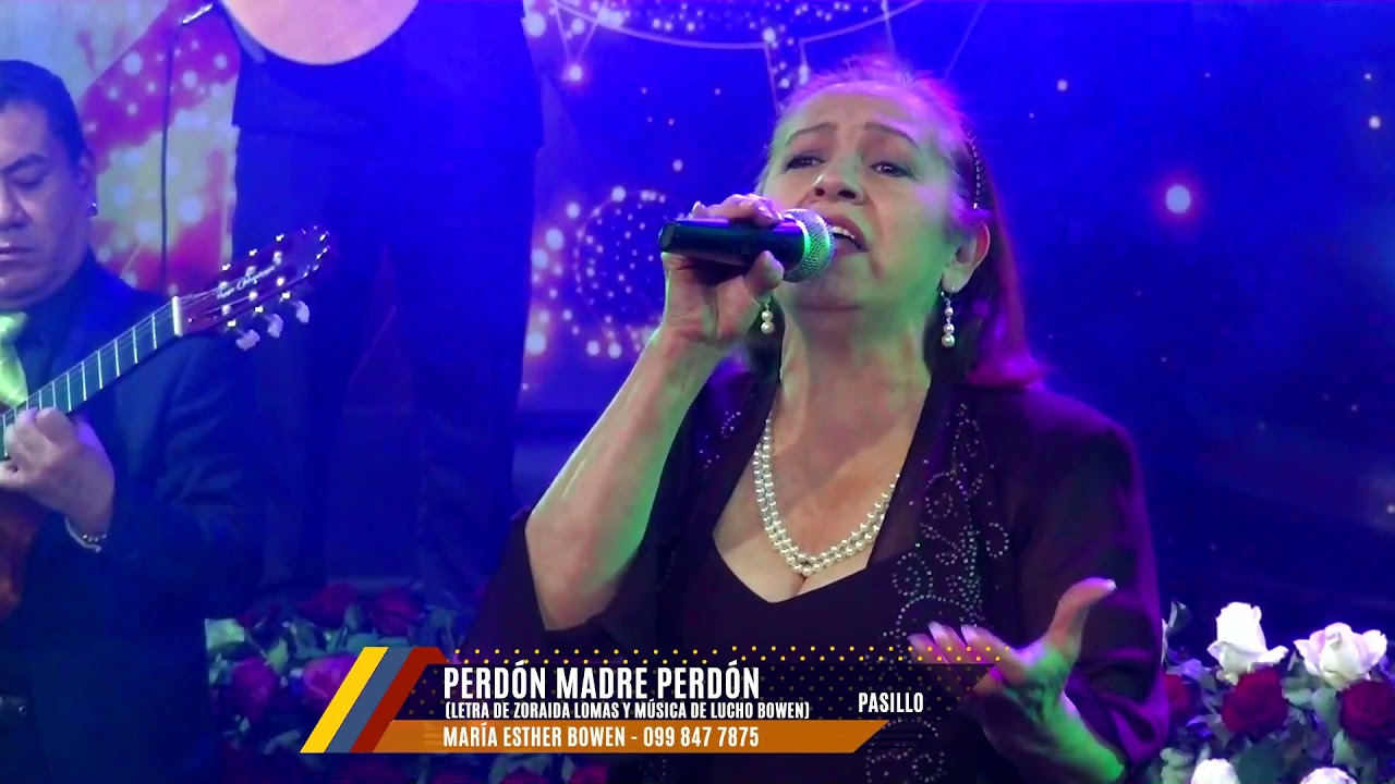 PERDÓN MADRE PERDÓN - PASILLO - MARÍA ESTHER BOWEN