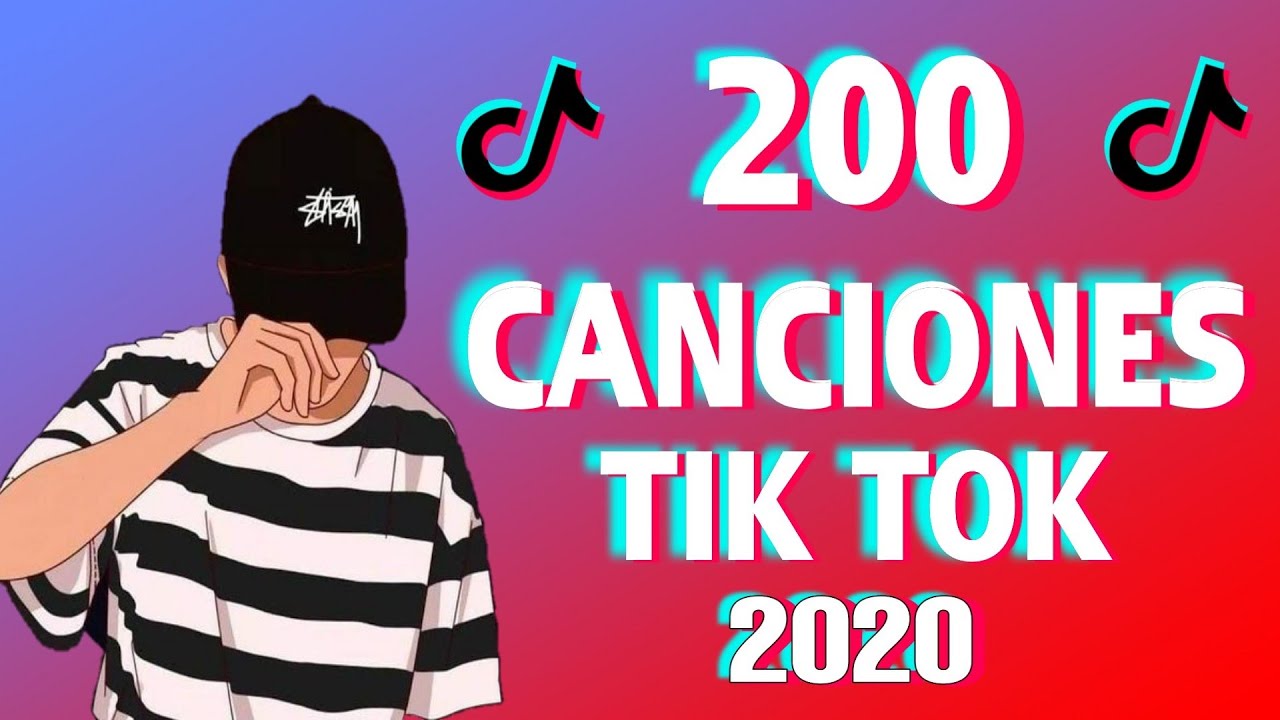 200 Mejores Canciones De TIK TOK Del 2020 🔴 (Canciones De TikTok Que No Sabías El Nombre)