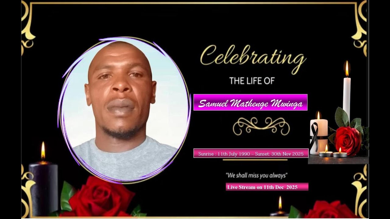 IN LOVING MEMORY OF SAMUEL MATHENGE MWINGA  (1990- 2025)