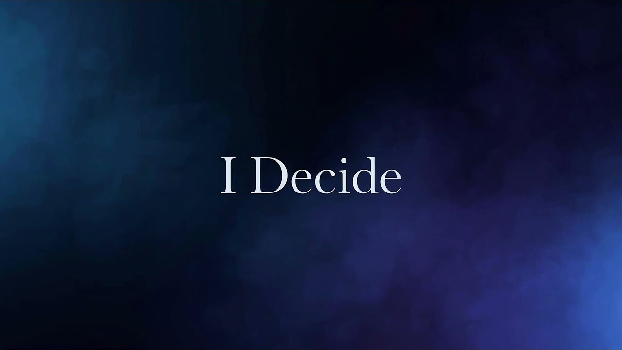I Decide