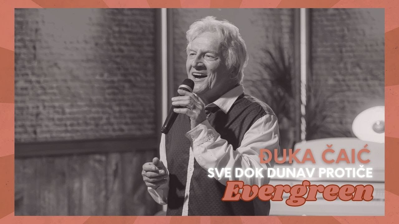 Đuka Čaić - Sve dok Dunav protiče (Evergreen)