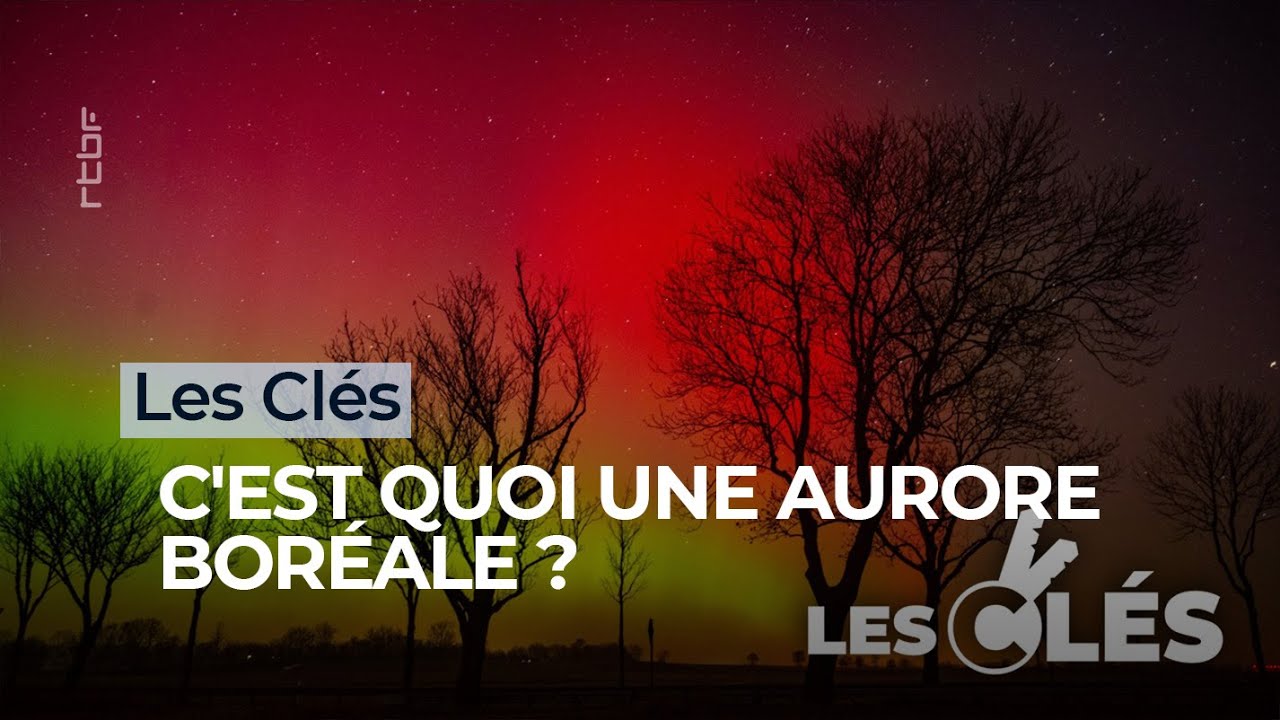 C'est quoi une aurore boréale ? (et pourquoi en a-t-on vu en Belgique ?) - Podcast 