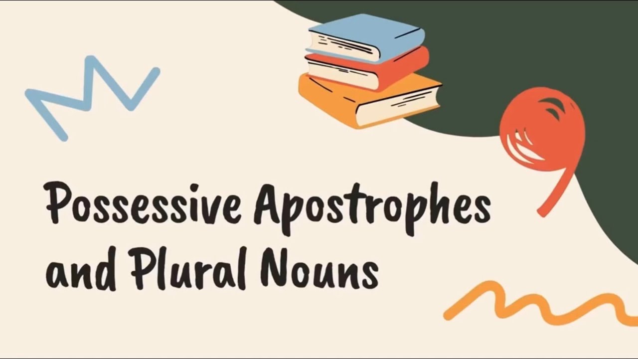 Possessive Apostrophes and plural nouns explained in 8 minutes 