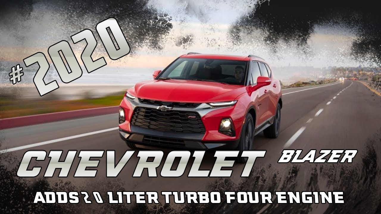 Look This | 2020 Chevrolet Blazer adds 2 0 liter turbo four engine