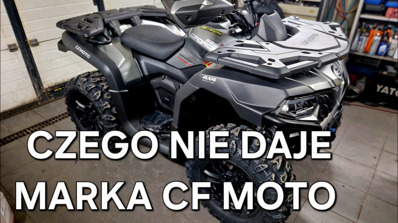 DLACZEGO NIE KUPIĘ CF MOTO . CO JEST NIE TAK W TYCH QUADACH.